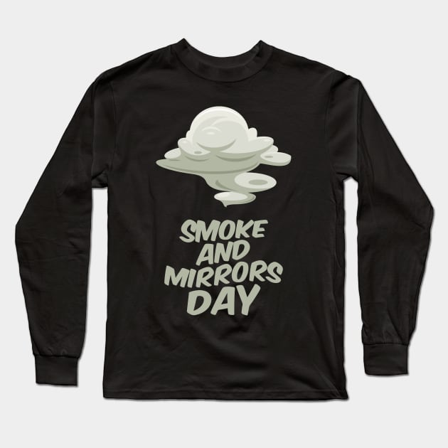 29th March - Smoke and Mirrors Day Long Sleeve T-Shirt by fistfulofwisdom